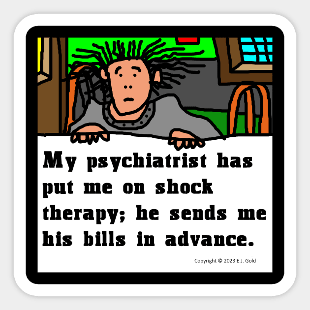 My Psychiatrist Put Me on Shock Therapy Sticker by Prosperity Path